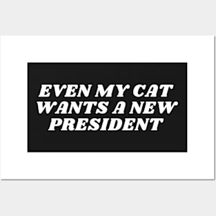 Even my cat wants a new president Posters and Art